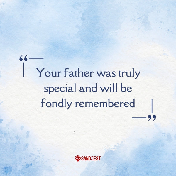 Compassionate condolence message honoring the memory of a deceased father