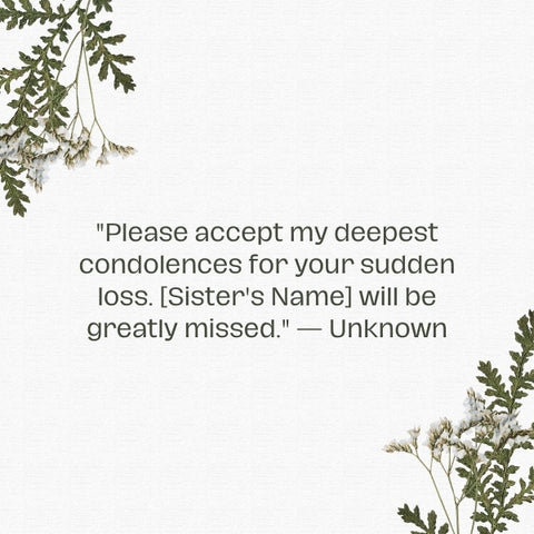 Sympathy message for the sudden loss of a sister with comforting words.