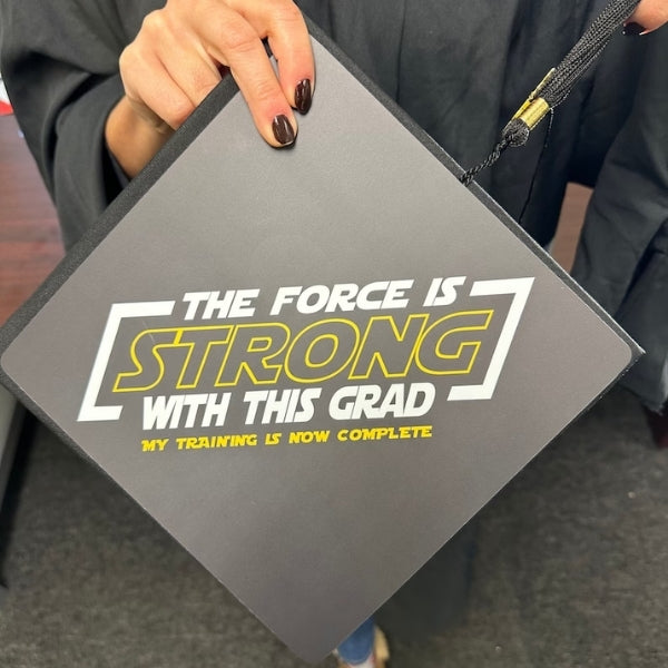 The Force Is Strong Graduation Cap showcases creative graduation cap ideas.