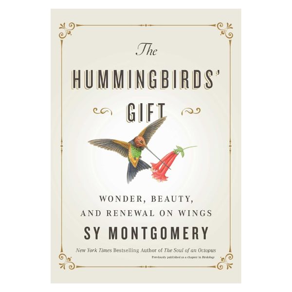 "The Hummingbirds' Gift: Wonder, Beauty, and Renewal on Wings" is a captivating read.
