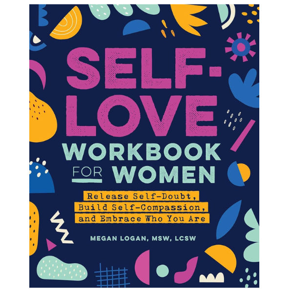 Cover of 'The Self Love Workbook for Women,' inspirational gifts for single moms focused on self-care and growth.