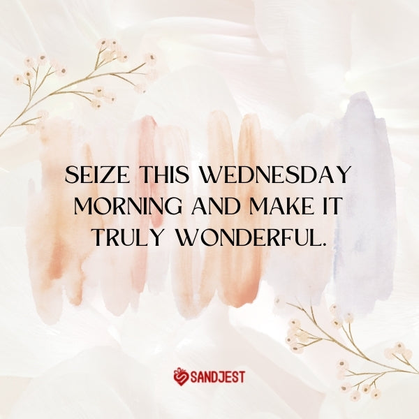 Start your day right with uplifting Wednesday morning quotes for positivity.