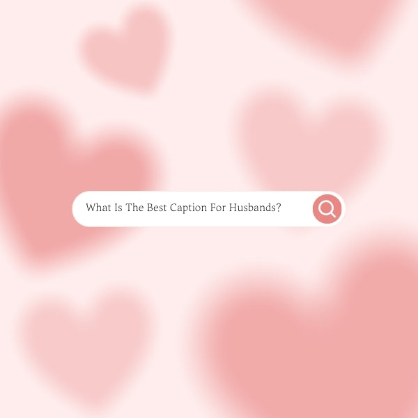 A soft-focus image with hearts and a search bar asking for the best husband captions.