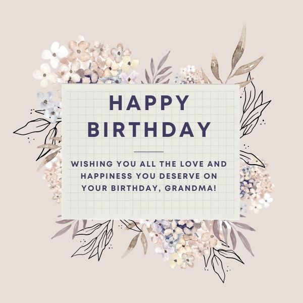 Elegant birthday greeting for grandma with floral accents and a loving message.