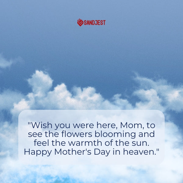 Blue skies and white clouds with a hint of sunlight as a backdrop for wish you were here mothers day in heaven quotes.