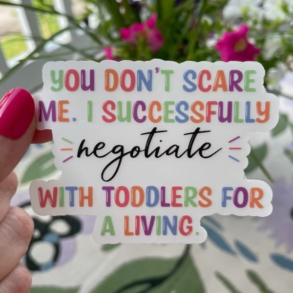 You Don't Scare Me Funny Sticker, a humorous and light-hearted daycare teacher gift.