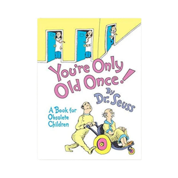 You're Only Old Once Book - Dr. Seuss's wit for grandad birthday gifts.