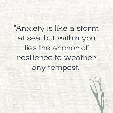 A powerful metaphor on anxiety and resilience in mental wellbeing through these mental health quotes.