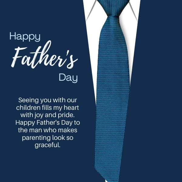 Elegant Father's Day greeting with blue tie, celebrating husband's graceful parenting.
