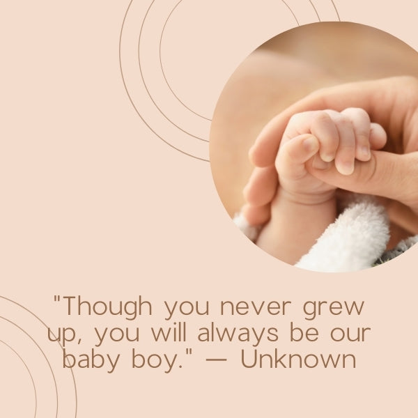 Loss of a baby quotes mourning tragic loss of sons who never grew up.