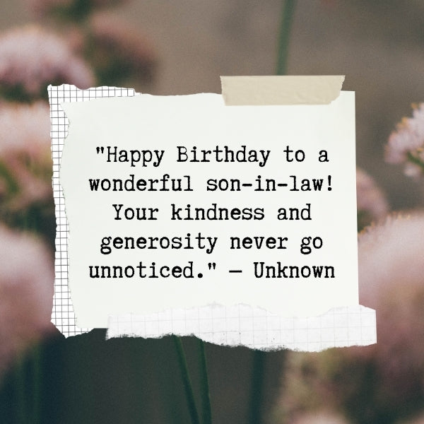 Birthday quotes to celebrate and appreciate your wonderful son-in-law's special day.