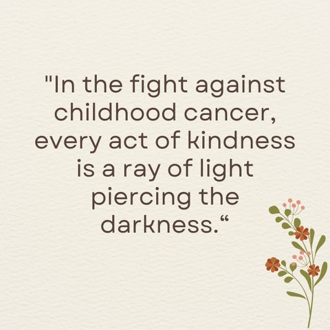 Floral design pairs with hopeful childhood quotes on childhood cancer.
