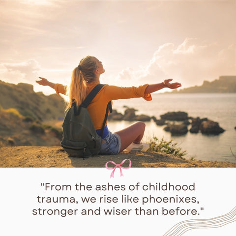 Woman embracing life with childhood quotes on overcoming childhood trauma.