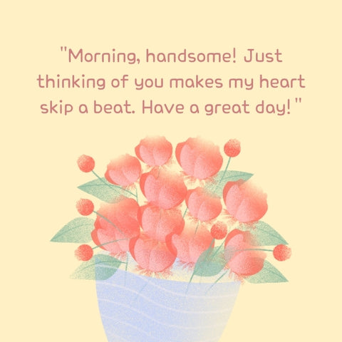 A charming image with a morning greeting and flirty quote featuring vibrant flowers, ideal for a boyfriend.