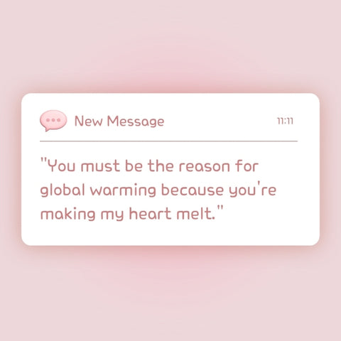 A simulated text message with a flirty quote for a crush that makes a playful connection with global warming.