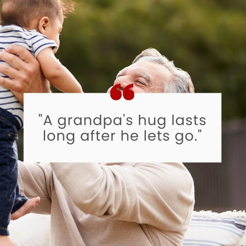 A tender moment between a grandpa and grandchild, complemented by a touching quote.