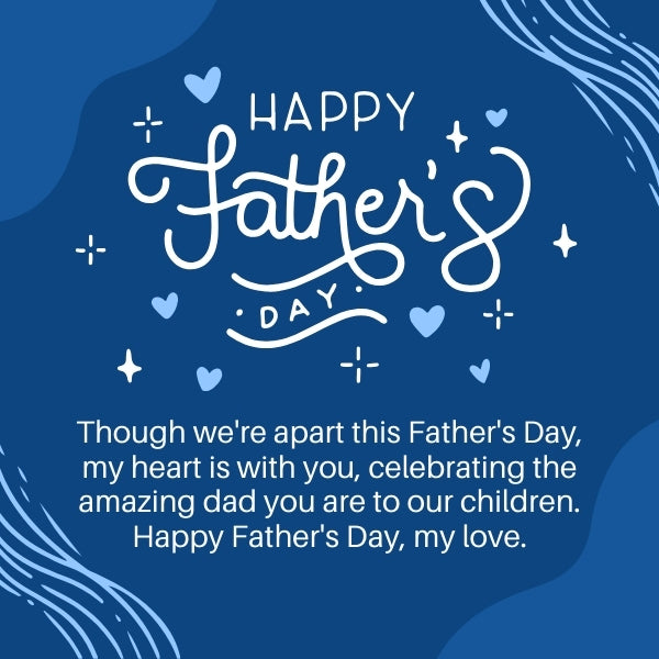 Blue-themed Father's Day card conveying love across the distance to husband.