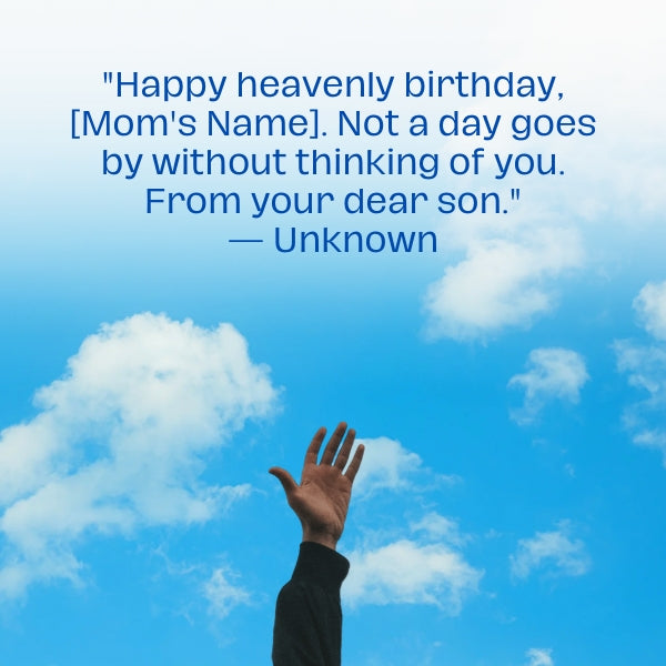 A son’s heartfelt message to his mom on her happy heavenly birthday.