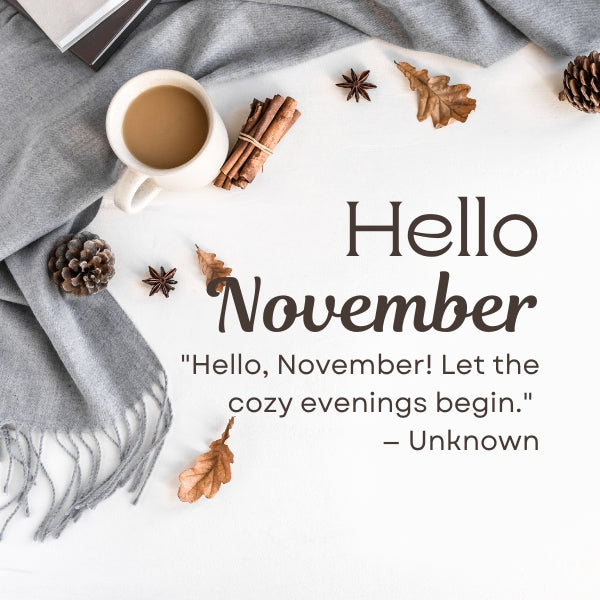 Embrace the cozy autumn vibes with these heartwarming hello November quotes.