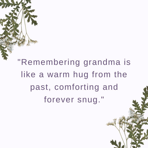 A touching memorial quote for grandma coupled with serene greenery, evoking comfort and remembrance.
