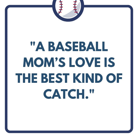 An image with an encouraging quote for mothers who support their baseball players.