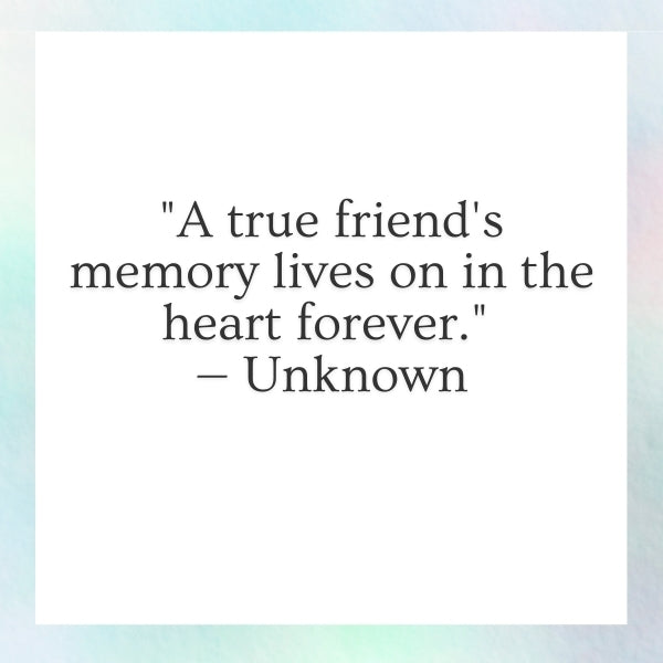 Inspirational quotes about losing a friend providing hope and solace after a friend's passing.