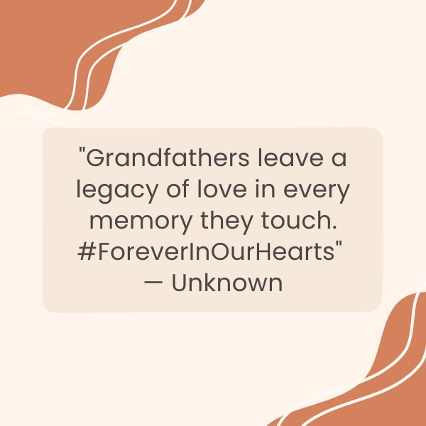 Heartfelt social media quote on loss of grandfather quotes, emphasizing legacy.
