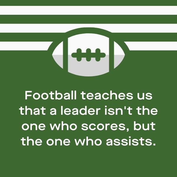 Green football-themed graphic with foot motivational quote about leadership and assisting, enhancing football motivational quotes.