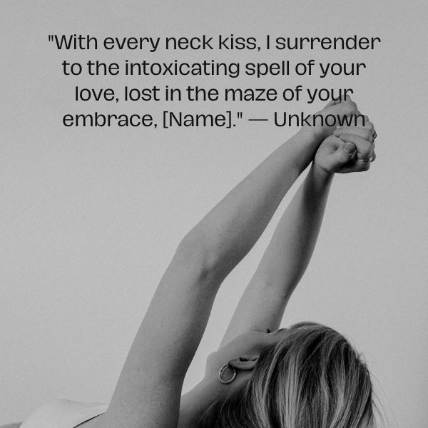 Explore the sensuality of neck kisses with these romantic quotes.