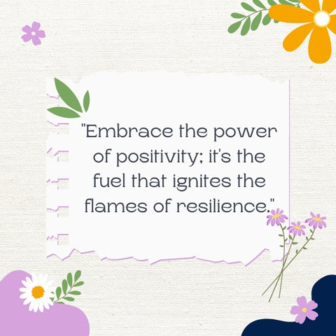 Uplifting mental health quotes highlight positivity as the key to building mental resilience.