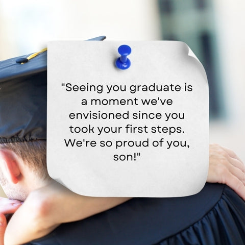 Selection of proud parents quotes for son graduation celebrating his achievements and future prospects.