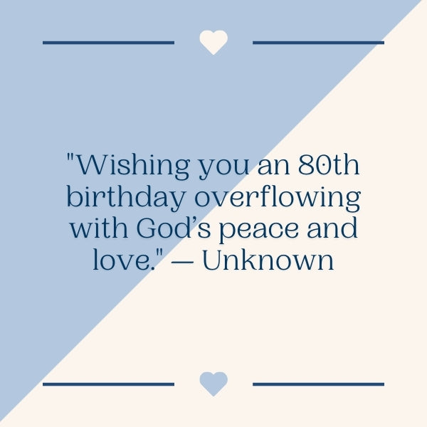 Share your faith with thoughtful and meaningful wishes for 80th birthday blessings.