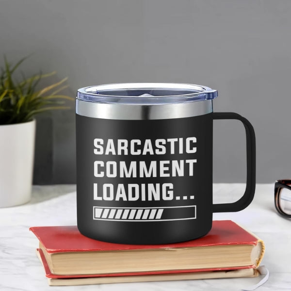 Sarcastic comment loading tumbler is a fun option for thanksgiving surprise gifts for colleagues.