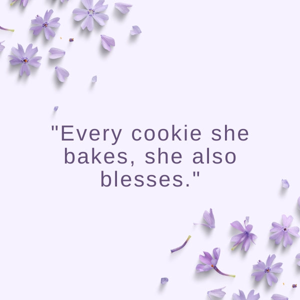 Simple yet profound grandma quote, surrounded by gentle purple flowers, captures the essence of her blessing in every treat.