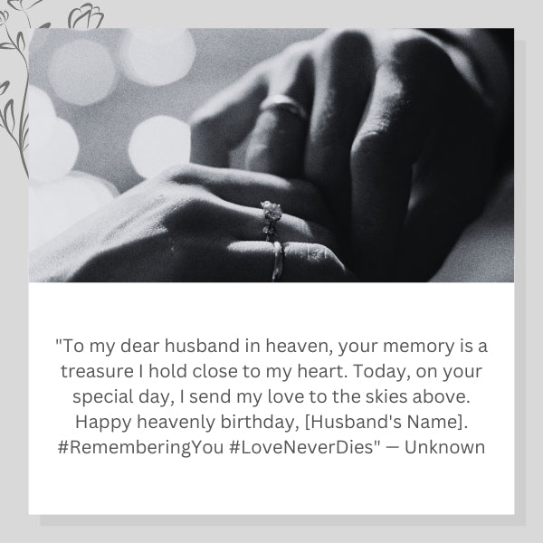 Share these poignant social media quotes to remember and honor your happy heavenly birthday husband.