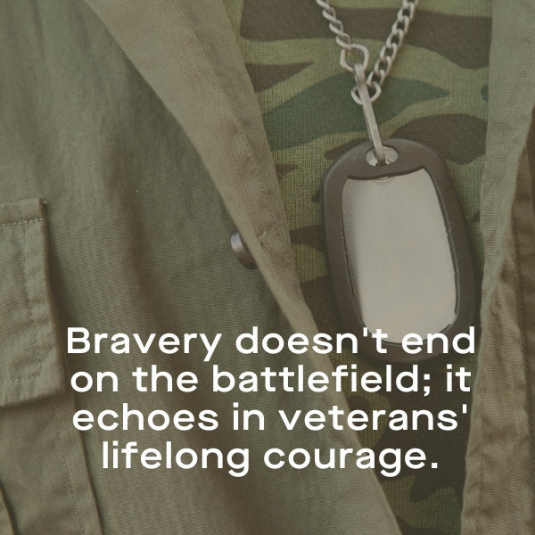 Veterans Day Quotes on veterans' enduring bravery.