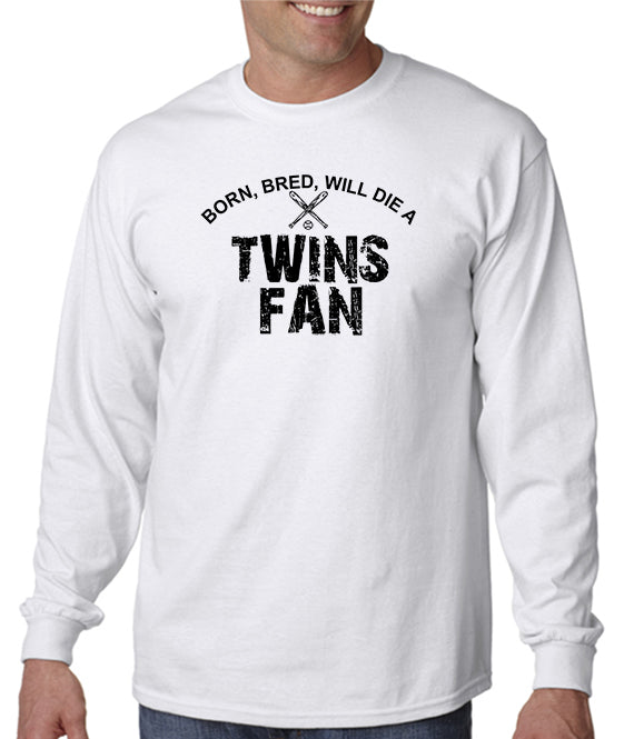 Born, Bred, Will Die a Twins Fan T-shirt - Minnesota Twins T-shirt ...