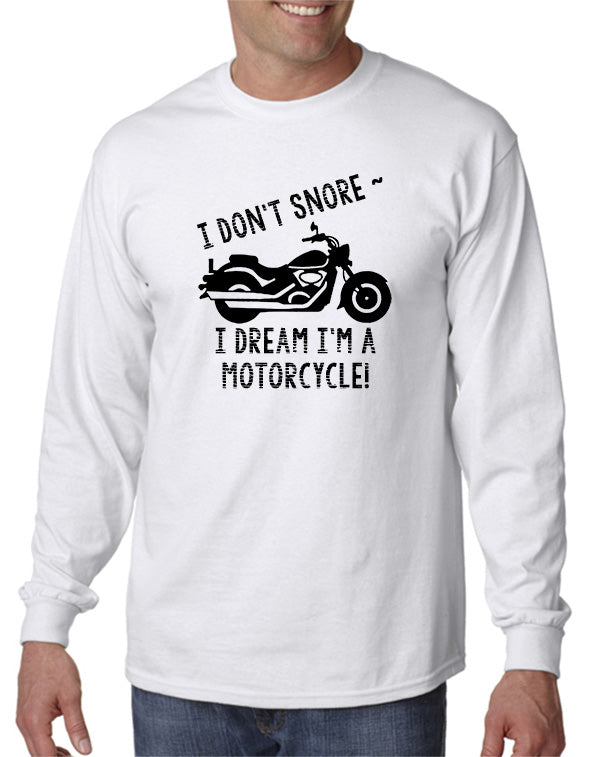 I Don't Snore . . . I Dream I'm a Motorcycle! T-Shirt – DesignerTeez