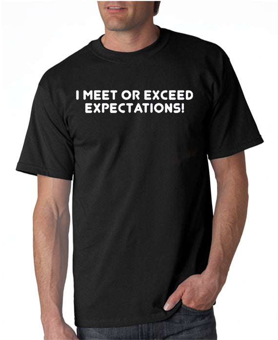 I Meet Or Exceed Expectations T Shirt Funny T Shirt Designerteez