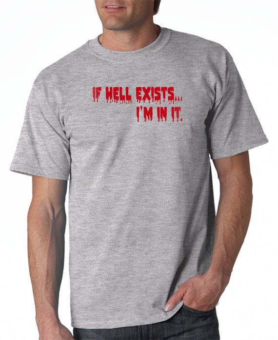 If Hell Exists, I'm In It T-shirt - Dexter T-shirt – DesignerTeez