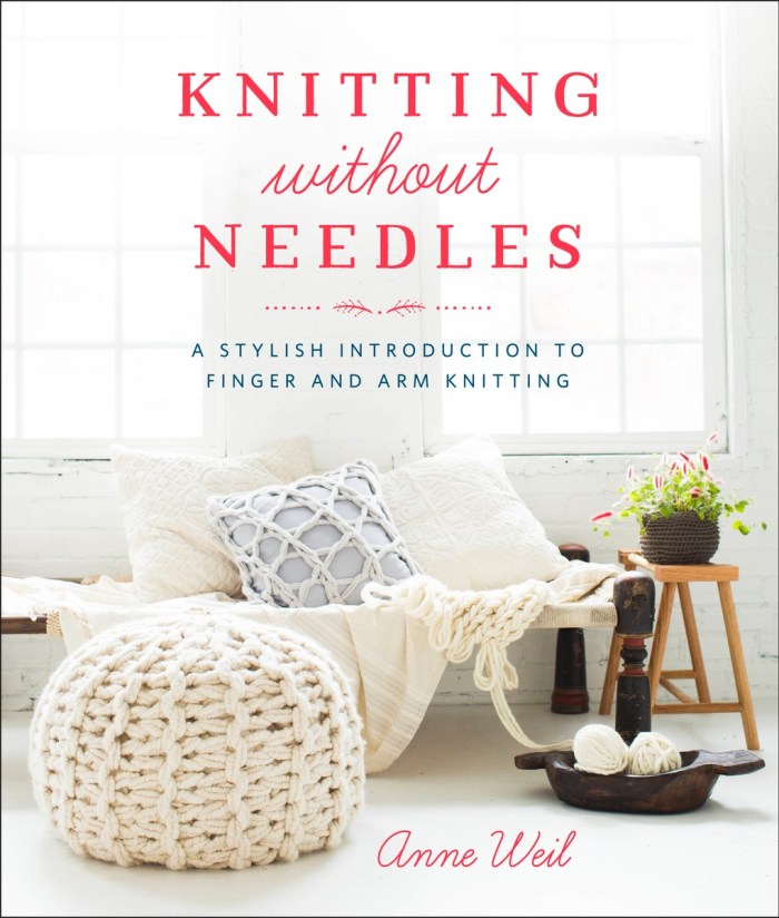 Knitting Without Needles by Anne Weil