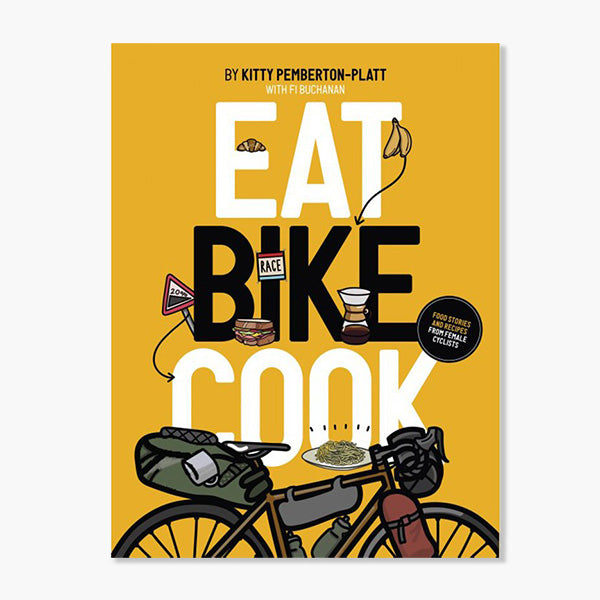 Eat Bike Cook by Kitty Pemberton Platt