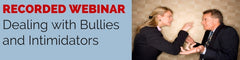 Webinar Recording: Dealing with Bullies and Intimidators