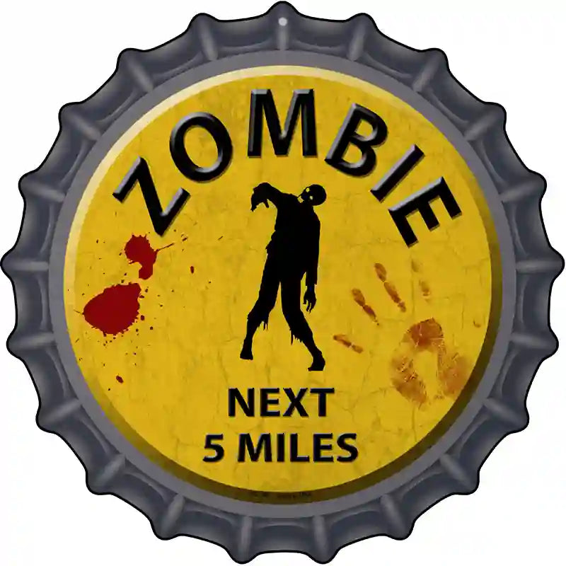 Zombie Next 5 Miles Novelty Metal Bottle CAP Sign BC-169