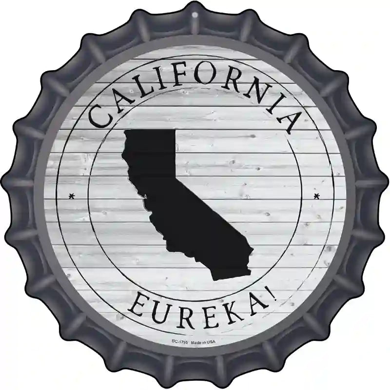 CALIFORNIA Eureka Novelty Metal Bottle Cap Sign BC-1795