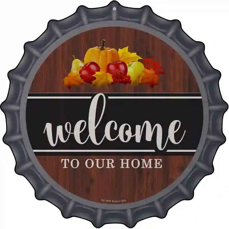 Welcome To Our HOME Novelty Metal Bottle Cap Sign