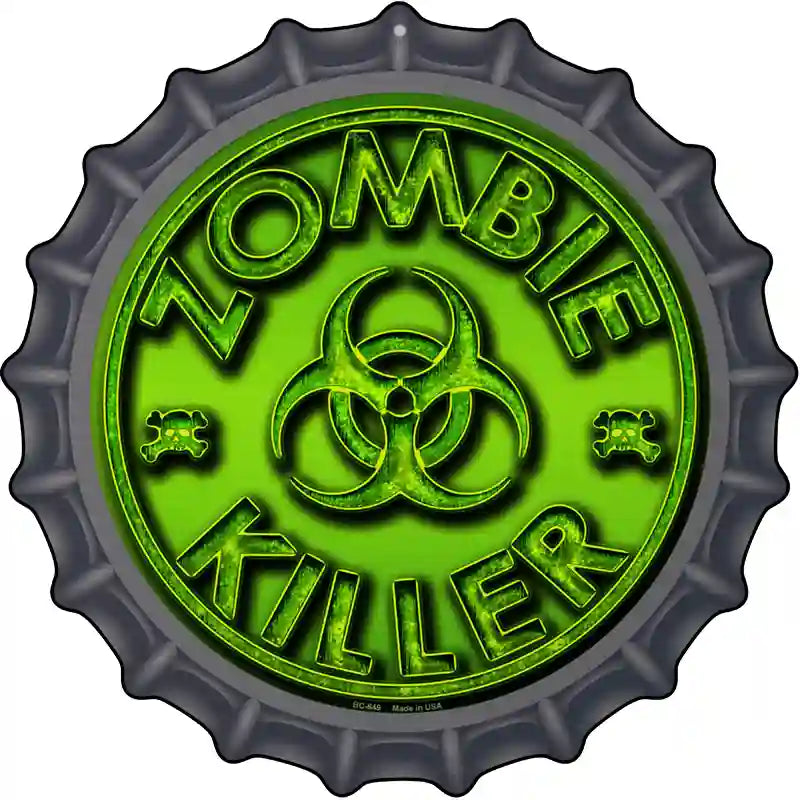 Zombie Killer Novelty Metal Bottle CAP Sign BC-649