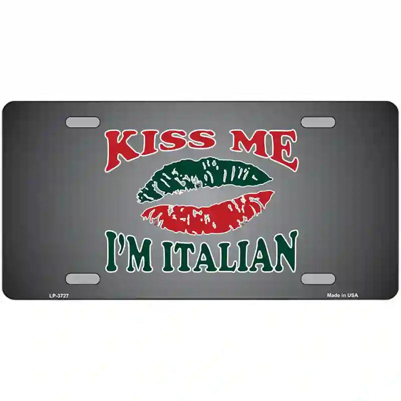 Kiss Me Im ITALIAN Metal NOVELTY License Plate