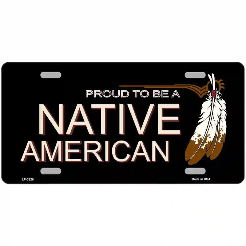 Proud To Be A NATIVE AMERICAN Metal Novelty License Plate