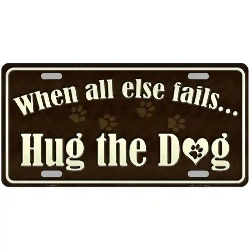 Hug The DOG Metal Novelty License Plate